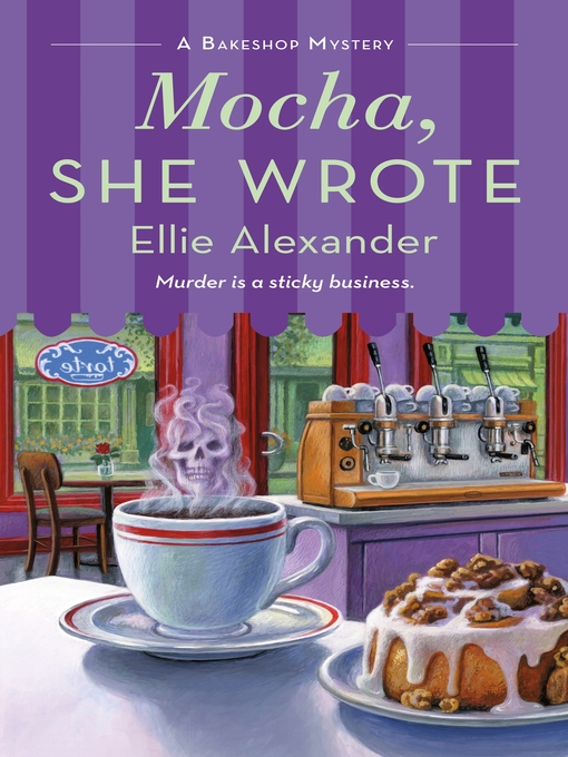 Title details for Mocha, She Wrote by Ellie Alexander - Available